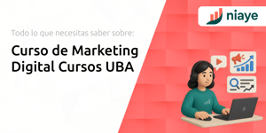 Curso de Marketing Digital Cursos UBA: Todo lo que Necesitas Saber