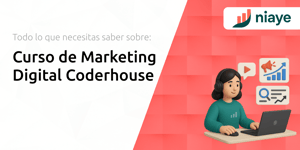 Curso de Marketing Digital Coderhouse: Todo lo que Necesitas Saber